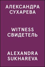 Alexandra Sukhareva. Witness. Ediz. inglese e russa