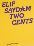 Elif Saydam: two cents. Ediz. inglese, turca e tedesca