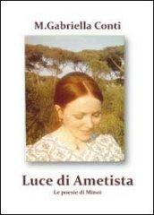 Luce di ametista. Le poesie di Minoi