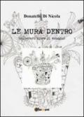 Le mura dentro (itinerari oltre il viaggio)