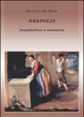 Neapolis. Anedottica e memoria