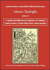 Lo spettacolo della morte: il cadavere e lo scheletro. I temi: incontro, trionfo della morte, danza macabra