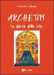 Archetipi. La danza della vita