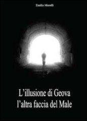 L'illusione di Geova l'altra faccia del male