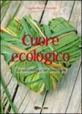 Cuore ecologico. La sensibilità è un dono raro