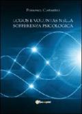 Logos e voluntas nella sofferenza psicologica. I contributi della nuova psicoterapia cognitivo-comportamentale ad orientamento causale e della filosofia morale...