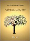 Il sogno della democrazia nell'incubo finanziario. Studi sulla crisi italiana tra l'inferno e il paradiso