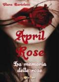April Rose La memoria delle rose (Narrativa)