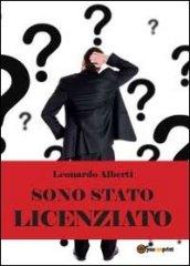 Sono stato licenziato: che culo!