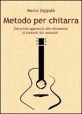 Metodo per chitarra. Dal primo approccio allo strumento ai concetti più avanzati