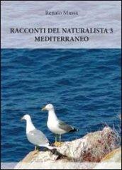 Racconti del naturalista. 3.Mediterraneo