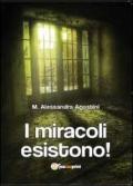 I miracoli esistono!