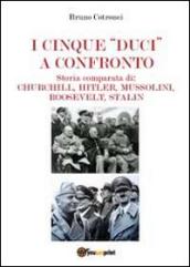 I cinque «duci» a confronto