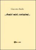 Amici miei, carissimi