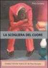 La scogliera del cuore. Diario di un viaggio