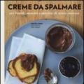 Creme da spalmare per brunch, merende e aperitivi di sicuro successo