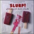 Slurp! Gelati, ghiaccioli, stecchi & biscotti. Cook'in box. Con gadget