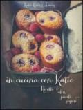 In cucina con Katie. Ricette & altri piccoli segreti. Ediz. illustrata