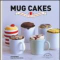 Mug cakes. Pronte in 2 min al microonde