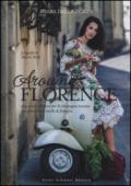 Around Florence. Una storia d'amore per la campagna toscana con più di 100 ricette di famiglia. Ediz. illustrata