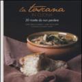 La Toscana in cucina. 30 ricette da non perdere