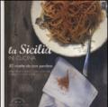 La Sicilia in cucina. 30 ricette da non perdere