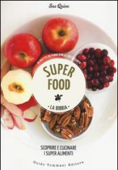 Superfood. La bibbia. Scoprire e cucinare i super alimenti