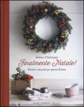 Finalmente Natale! Ricette e racconti per giorni di festa