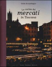 La cucina dei mercati in Toscana