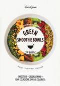 Green smoothie bowls. La bibbia