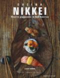 Nikkei. Ricette giapponesi in Sud America