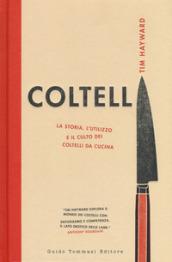 Coltelli. La storia, l'utilizzo e il culto dei coltelli da cucina. Ediz. illustrata