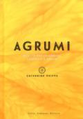 Agrumi. Ricette per celebrare l'aspro e il dolce