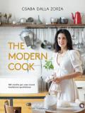 The modern cook. 120 ricette per una nuova tradizione quotidiana