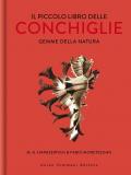 Il piccolo libro delle conchiglie. Gemme della natura. Ediz. illustrata