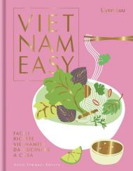 Vietnameasy. Facili ricette vietnamite da cucinare a casa