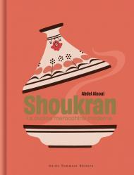 Shoukran. La cucina marocchina moderna