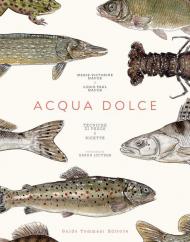 Acqua dolce. Tecniche di pesca e ricette