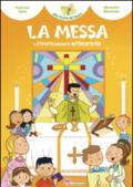 La Messa e il tesoro nascosto dell'Eucaristia! Ediz. illustrata