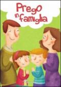 Prego in famiglia. Ediz. illustrata