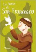 La storia di san Francesco. Ediz. illustrata