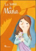 La storia di Maria. Ediz. illustrata