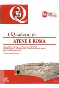 Quaderni di Atene e Roma. Atti del 1° Congresso nazionale dell'AICC. Vol. 1: Leggere greco e latino fuori dai confini nel Mondo Antico.