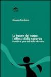 Le tracce del corpo i riflessi dello sguardo. Pratiche e gesti dell'aiuto educativo