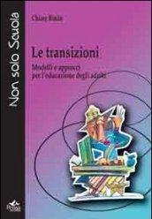 Le transizioni. Modelli e approcci per l'educazione degli adulti