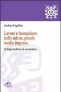 Lavoro e formazione nelle micro, piccole, medie imprese. 14 imprenditori si raccontano