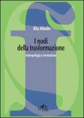 I nodi della trasformazione. Antropologia e formazione