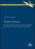 Tutelare l'identità. Studi storico-filologici sulle versioni antiche della Bibbia. (Testo ebraico Masoretico e testo greco dei Settanta)