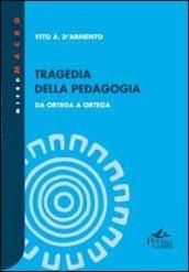 Tragedia della pedagogia. Da Ortega a Ortega