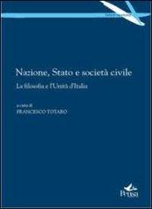 Nazione, stato e società civile. La filsofia e l'unità d'Italia